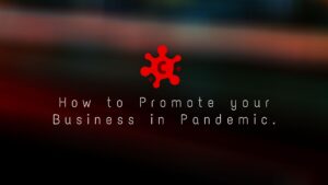 How to Promote your Business in Pandemic
